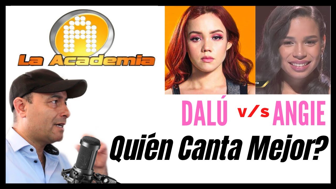 DALÚ VERSUS ANGIE - LA ACADEMIA - Quién Canta Mejor?