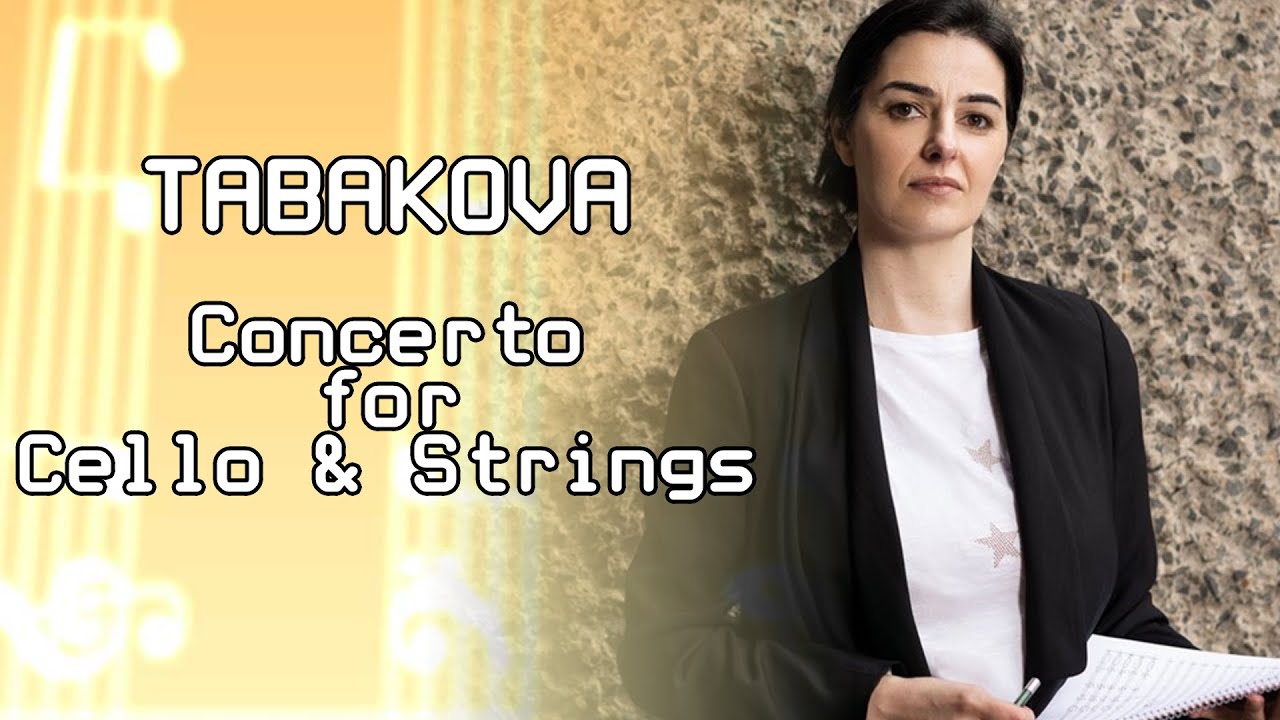 Tabakova - Concerto for Cello and Strings (2008) (Full)