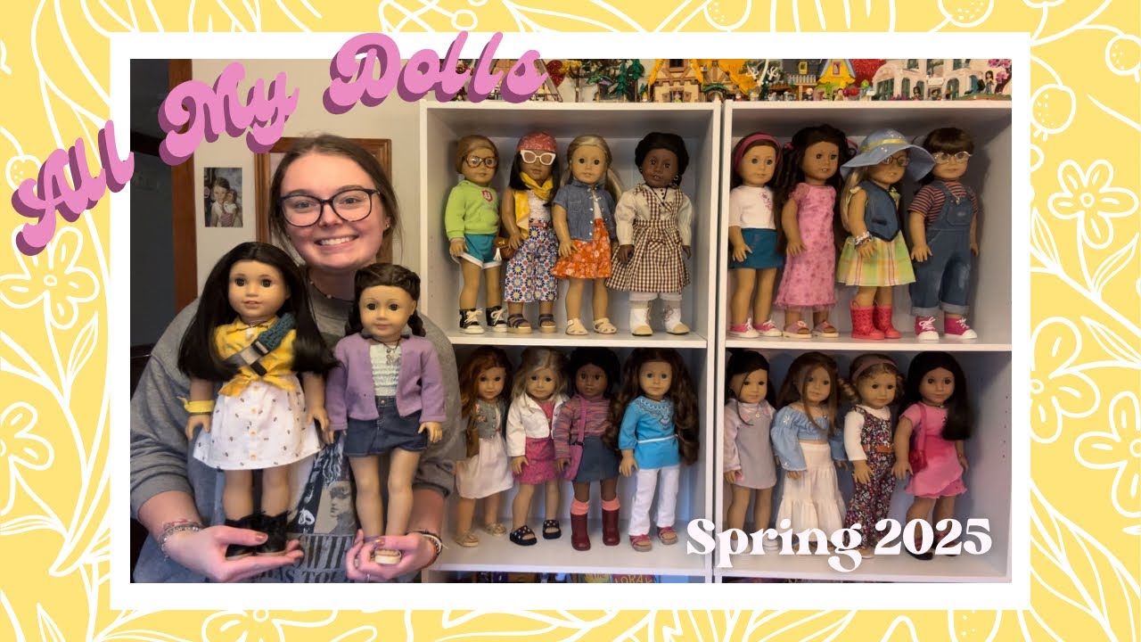 ALL MY DOLLS!! Spring 2025