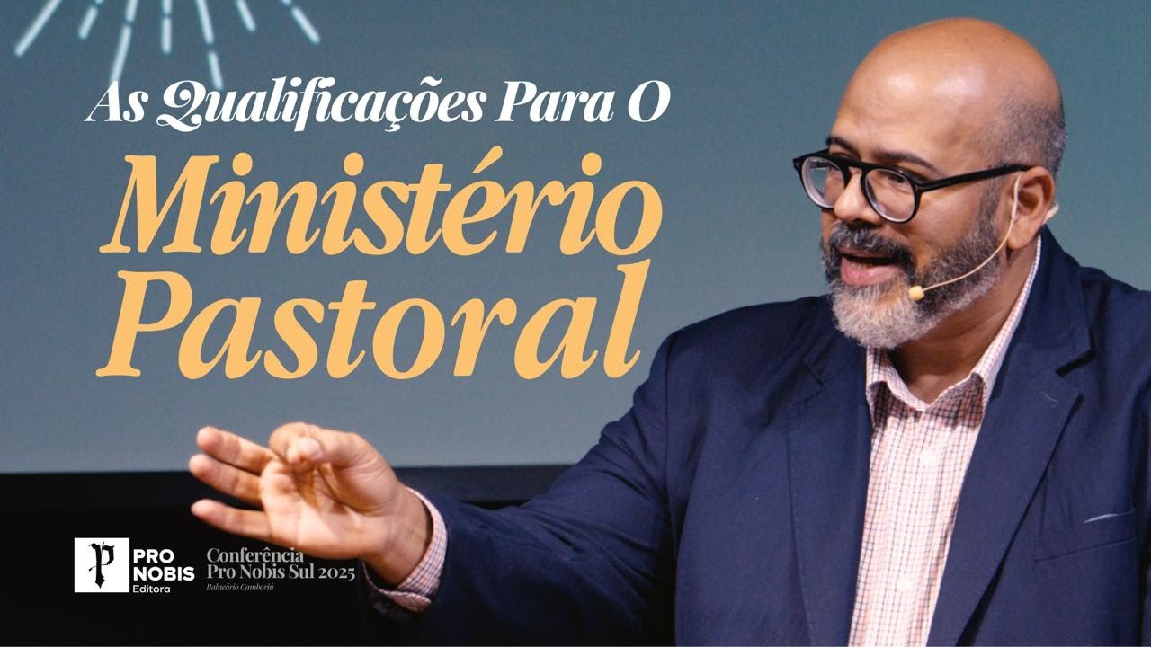 As Qualificações para o Ministério Pastoral - Judiclay Santos