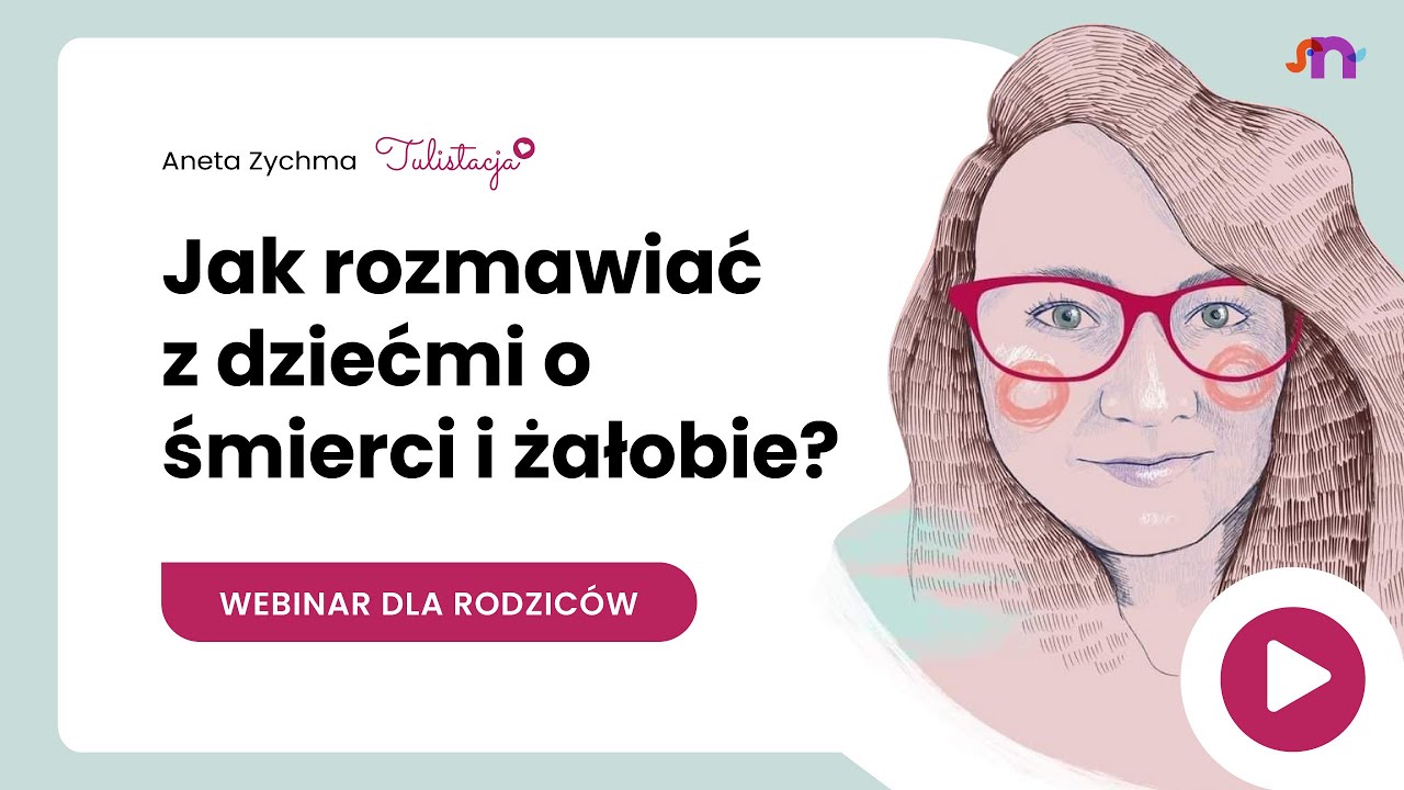 Webinar: Śmierć oczami dziecka: jak rozmawiać z dziećmi o śmierci i wspierać w procesie żałoby?