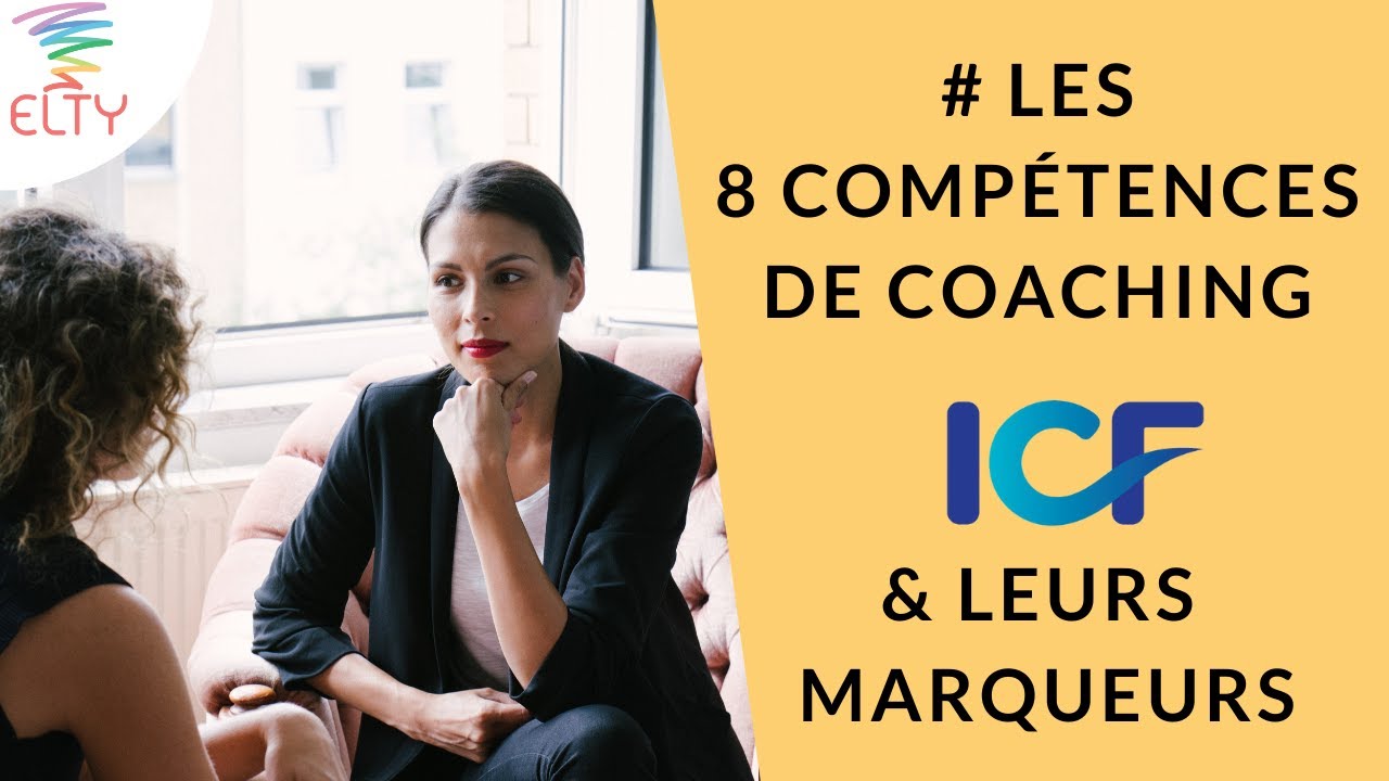 Comment valider les 8 compétences de coaching de l'ICF au niveau PCC en comprenant les marqueurs