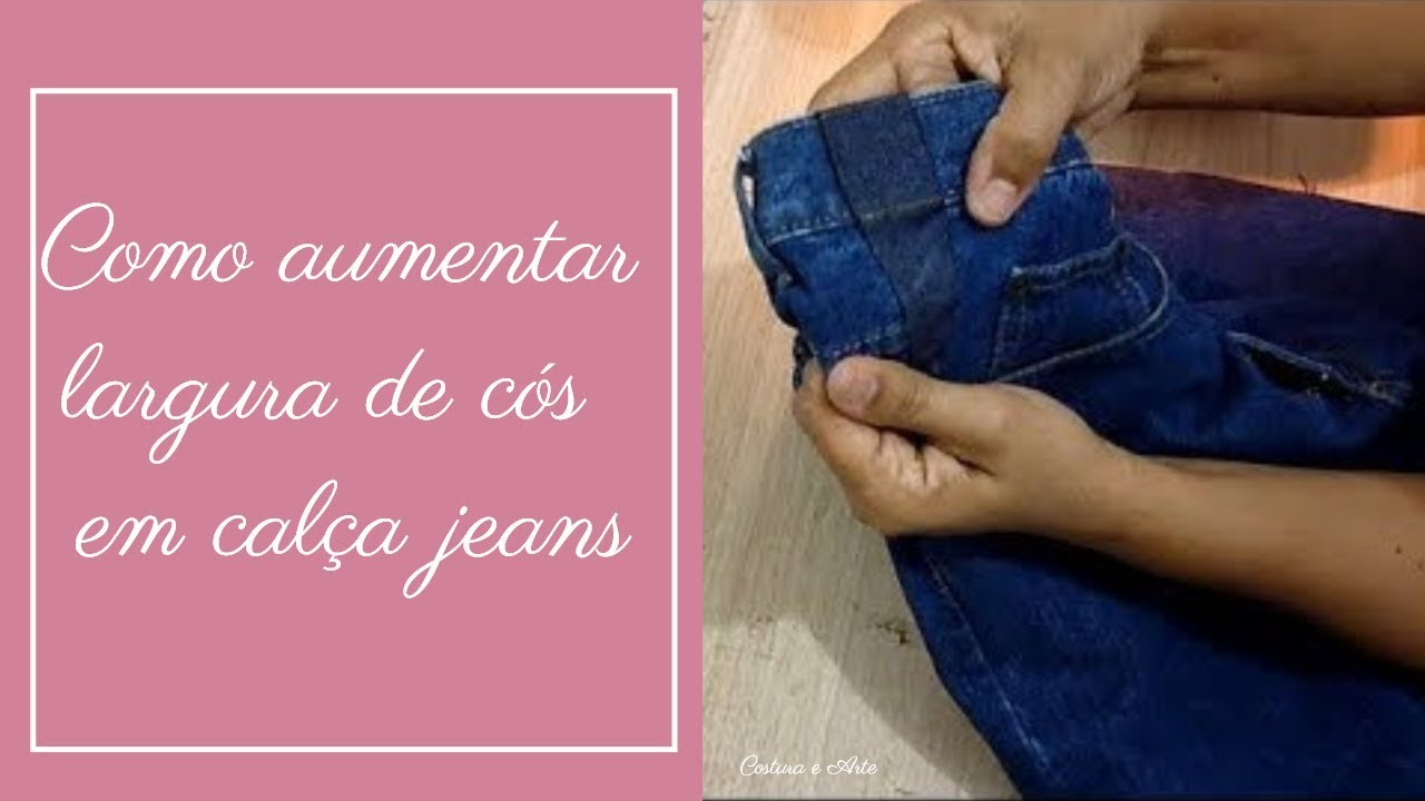*ALARGAR CÓS EM CALÇA JEANS* | COSTURA E ARTE