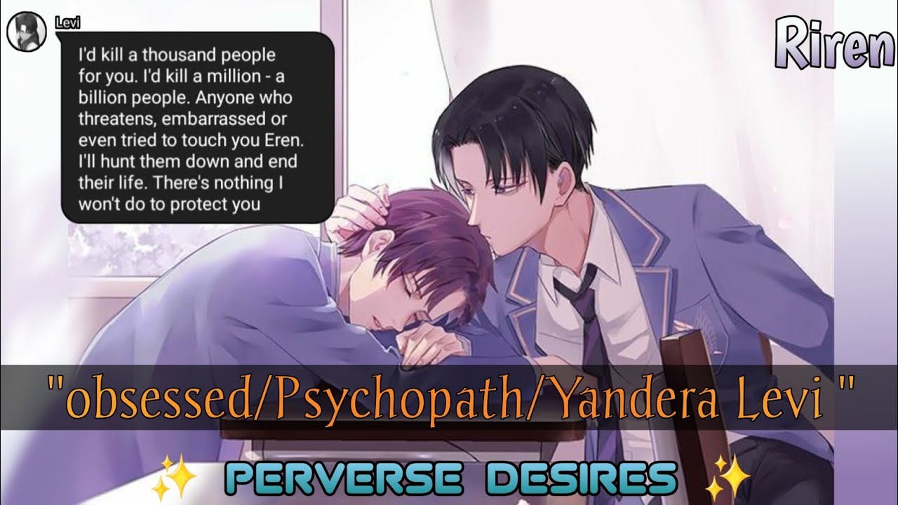 🔞 Perverse desires (Part1) {Riren} [Yandera Levi]