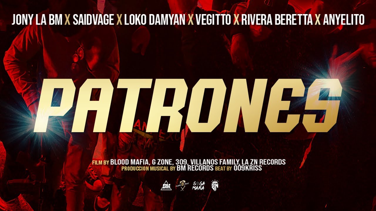Jony La Bm - Patrones Ft. Saidvage, Loko Damyan, Vegitto, Anyelito, Rivera Beretta