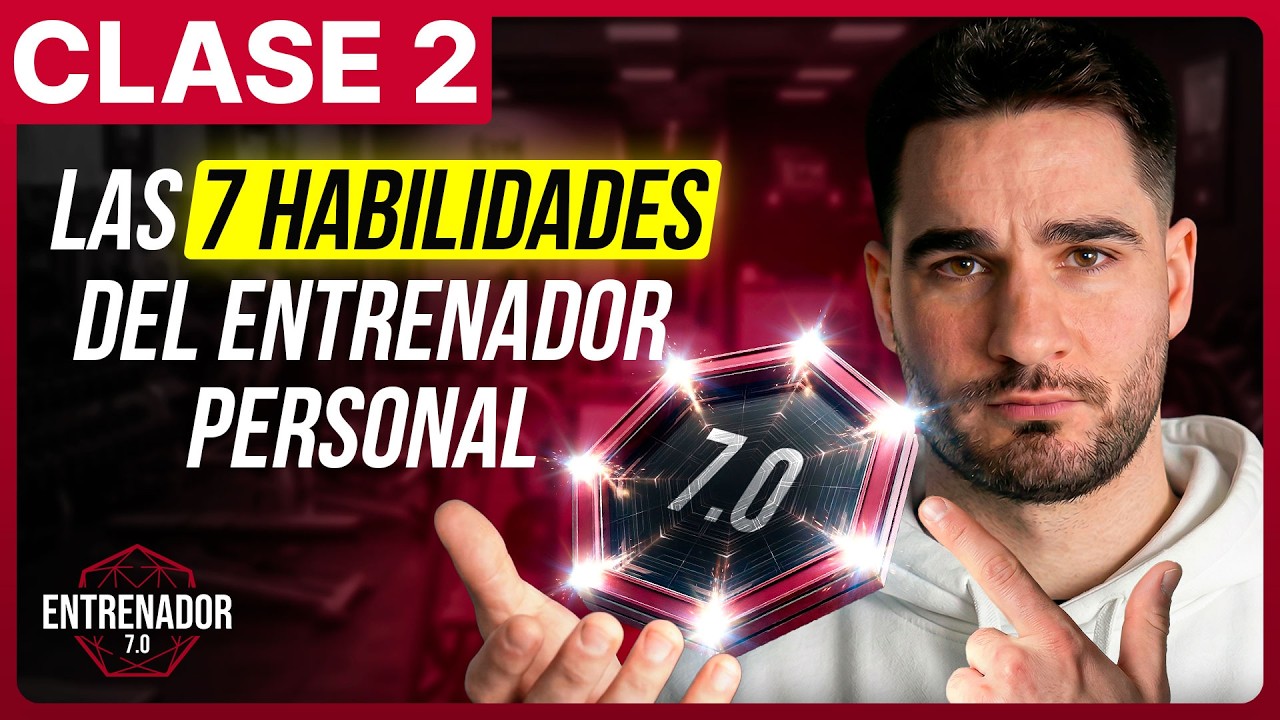 [ENTRENADOR 7.0] CLASE 2 - LOS 7 PILARES DEL ENTRENADOR