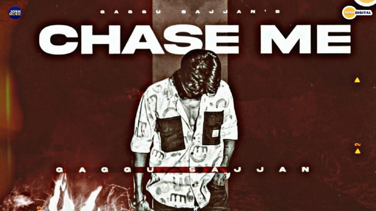 CHASE ME (Official Video) Gaggu Sajjan | Josh Music Co. | Josh Digital