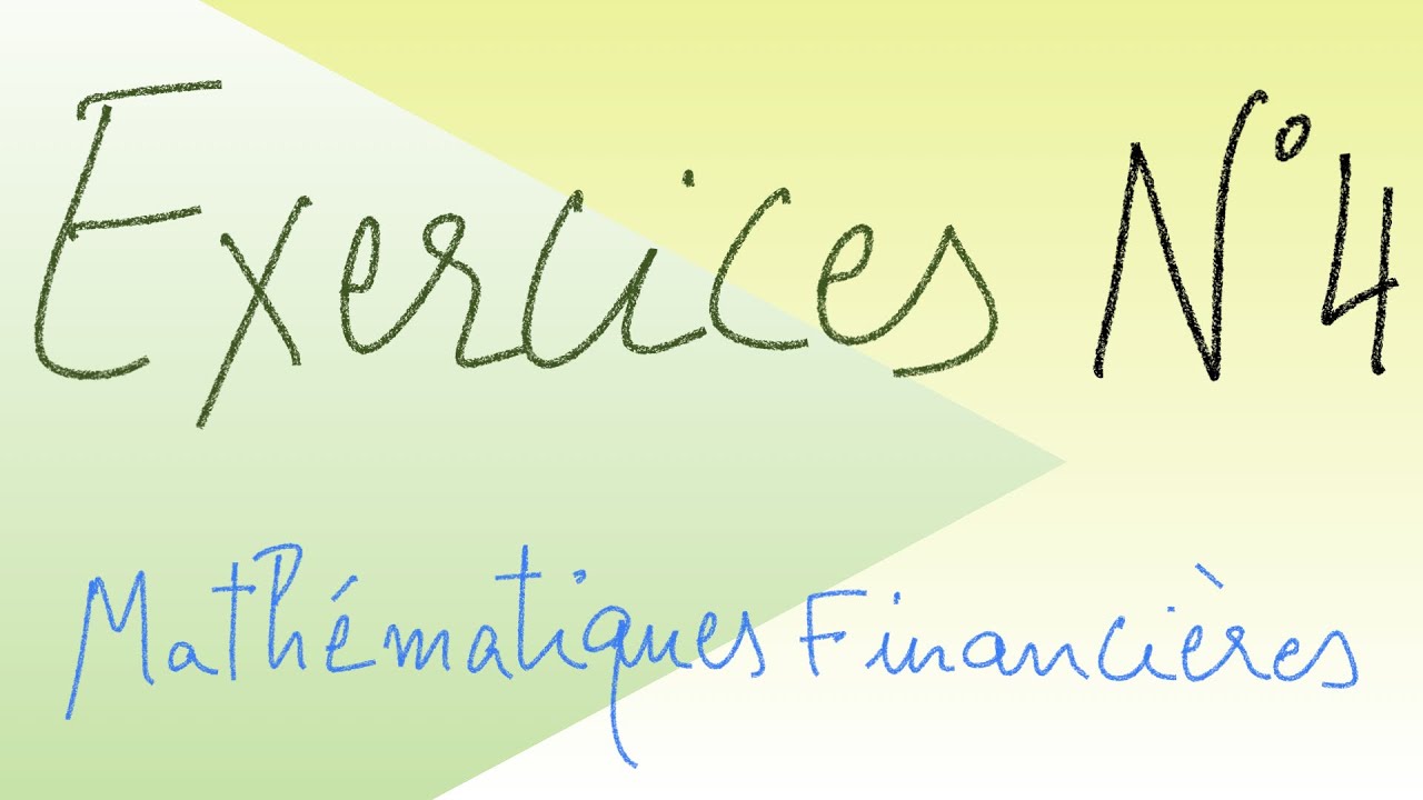 Maths financi&egrave;res - Explication avec des exercices pratiques