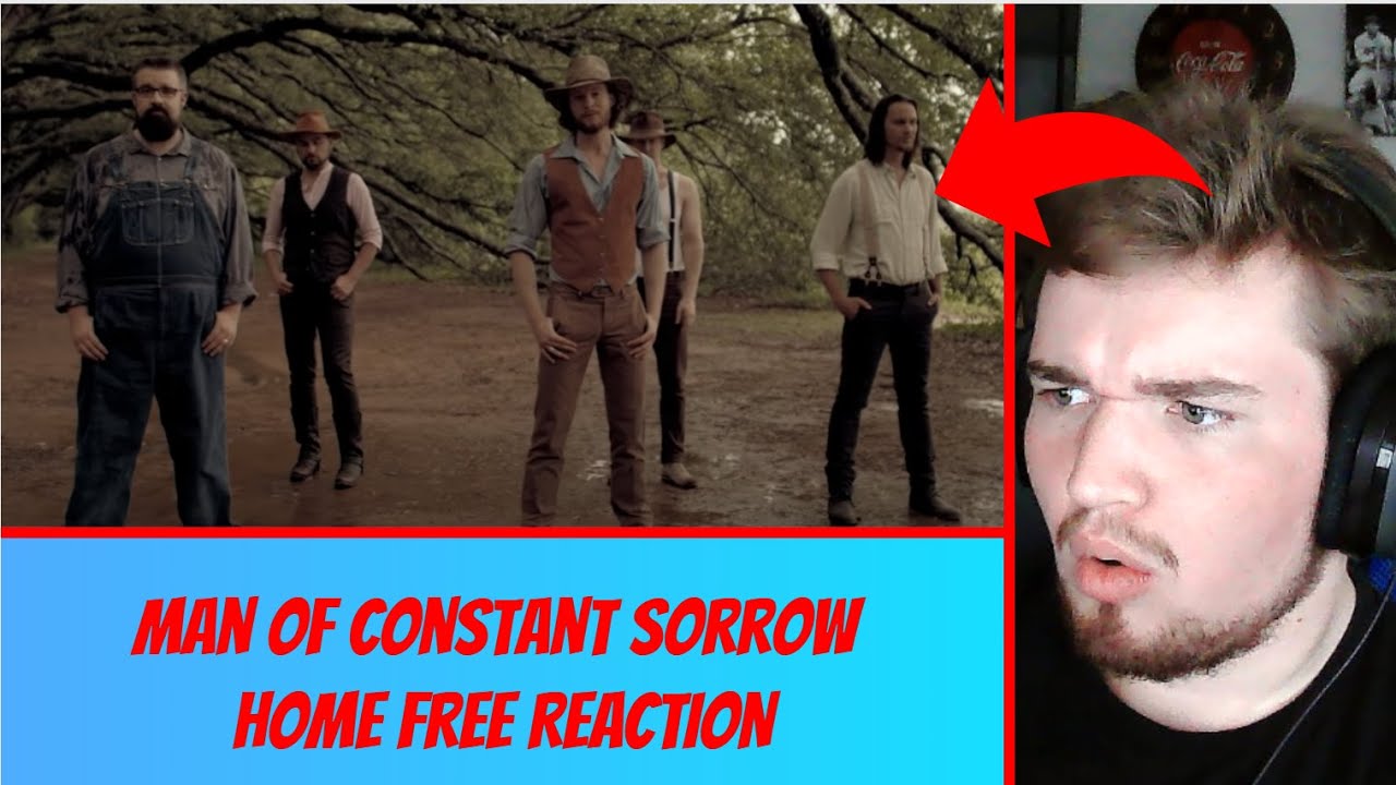 Man of Constant Sorrow (Home Free Cover) REACTION