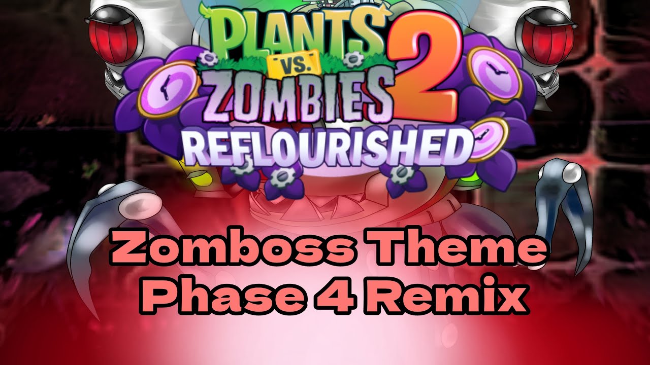 Zomboss Theme Phase 4 Remix | Plants Vs Zombies 2 Reflourished OST