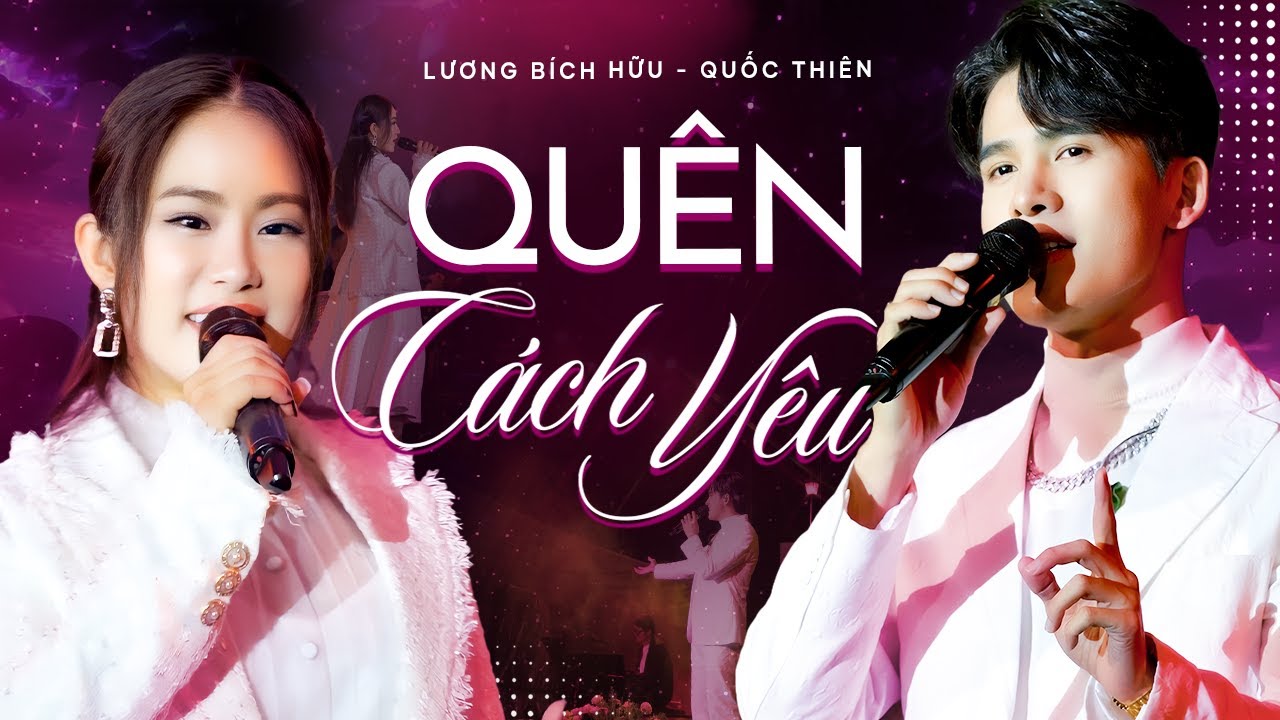 Quên cách yêu - Quốc Thiên, Lương Bích Hữu Live Như Xé Lòng Người Có Trái Tim Tan Vỡ | Dốc Mộng Mơ
