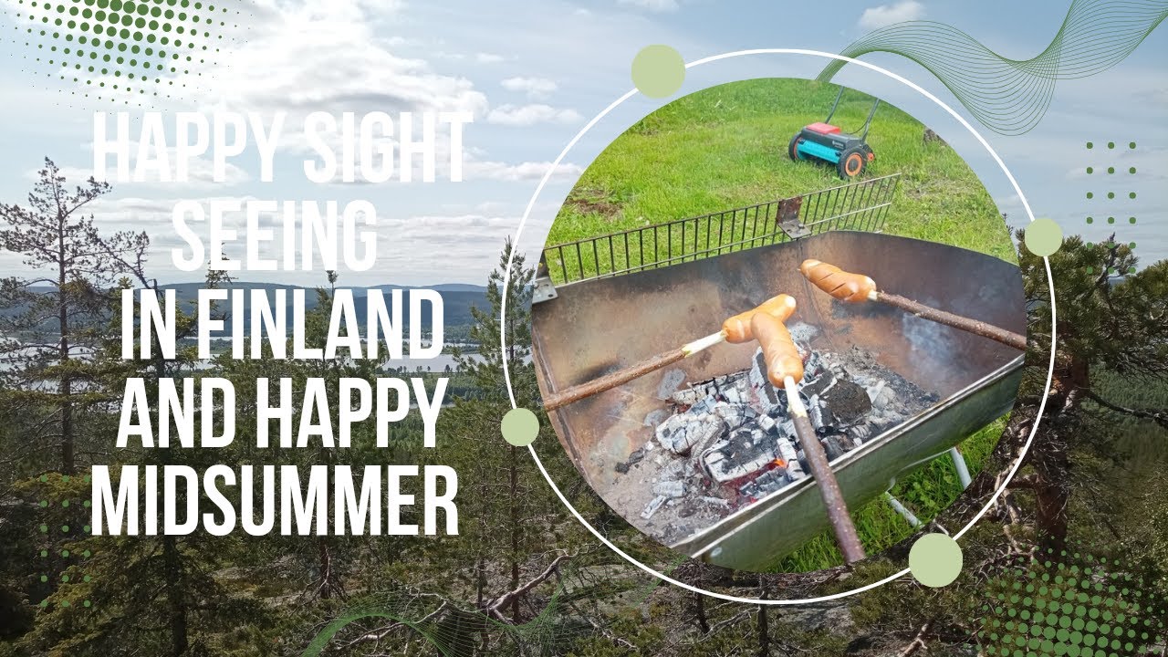 HAPPY SIGHT SEEING IN AAVASAKSA FINLAND AND HAPPY MIDSUMMER !