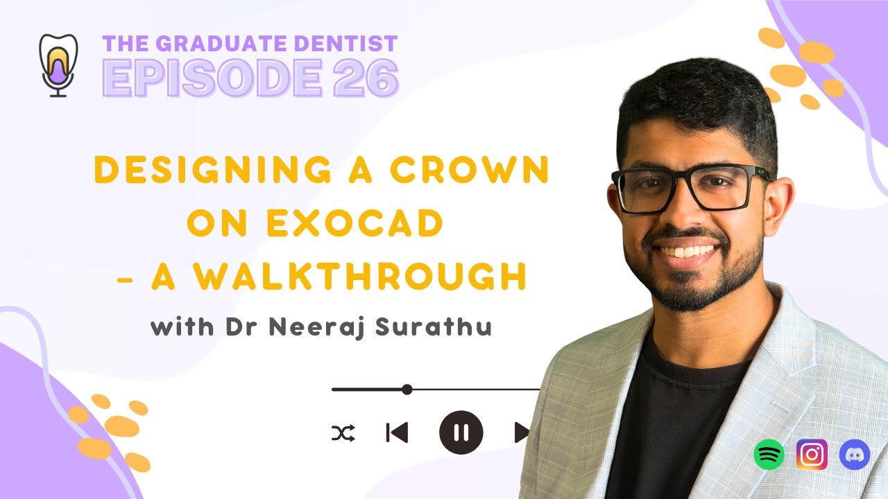 Designing a Crown on exocad - a Walkthrough with Dr Neeraj Surathu