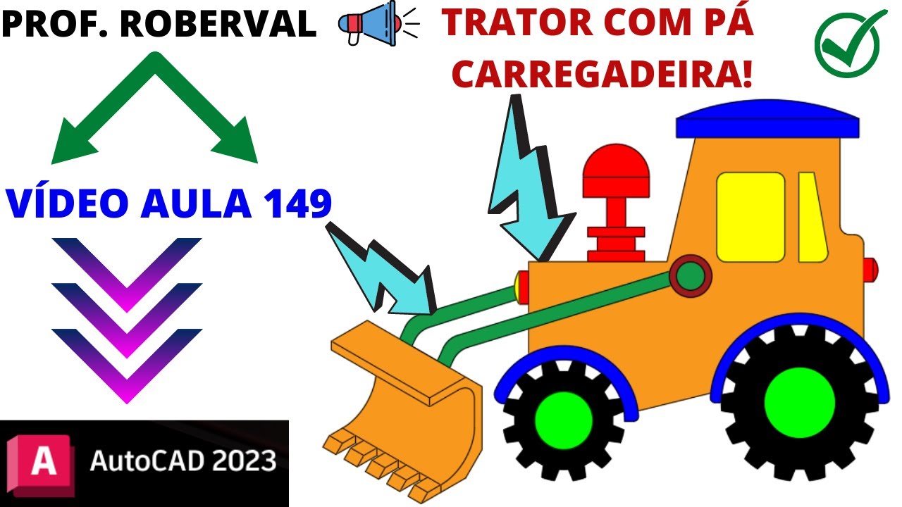 Aula 149 - Desenho do Trator com  Pá Carregadeira em 2D no AutoCAD 2023