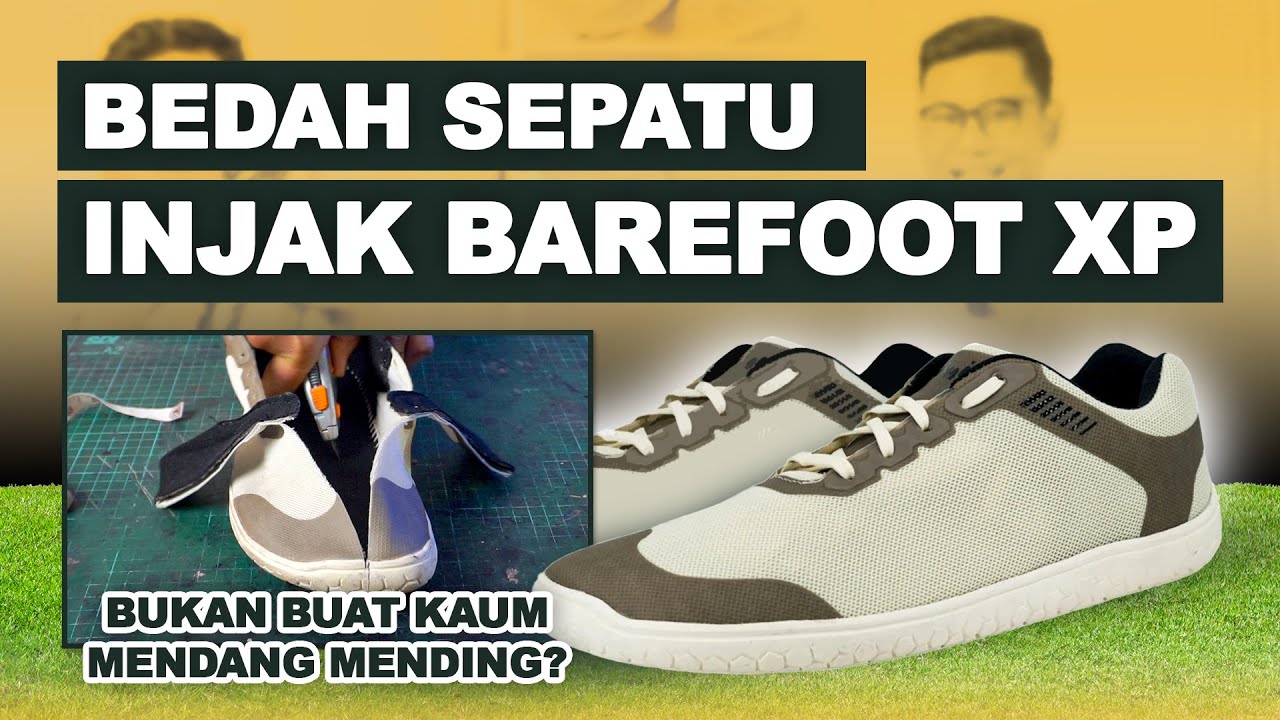 REVIEW SEPATU INJAK BAREFOOT XP - TERNYATA INI ALASAN SEPATU BAREFOOT HARUS MAHAL