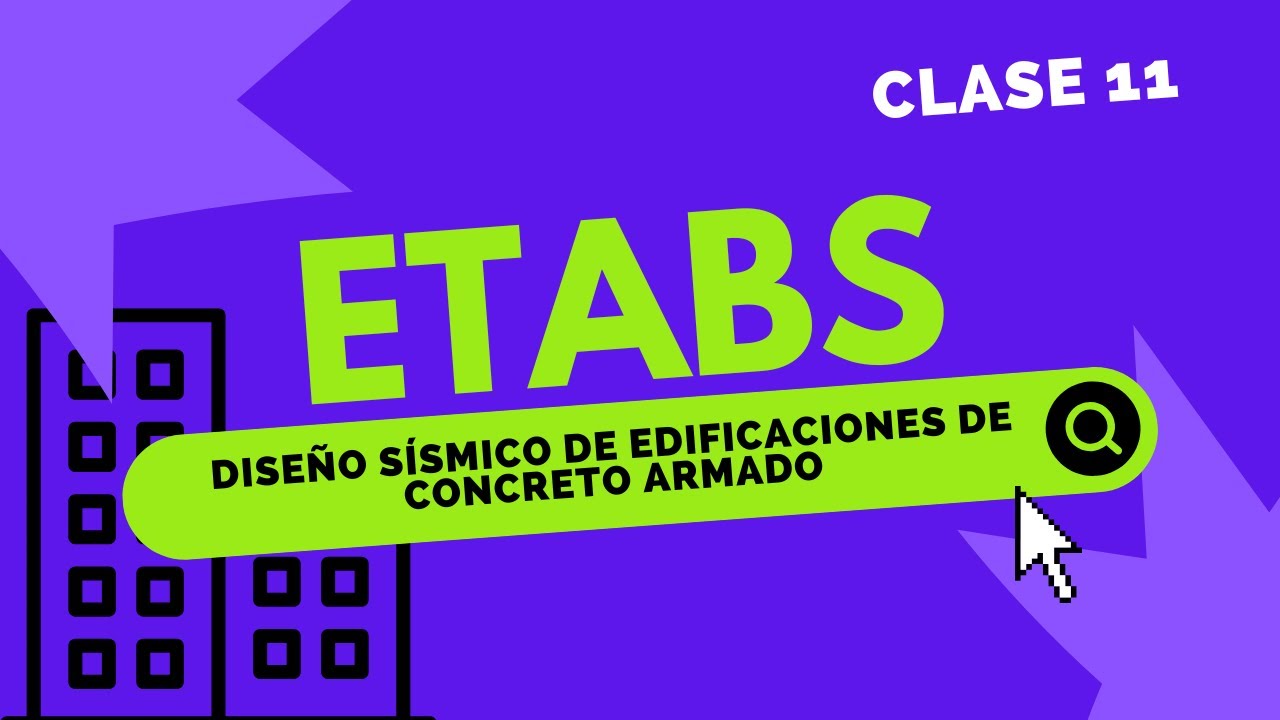 Clase 11 Diseño Sísmico de Edificaciones de Concreto Armado con ETABS