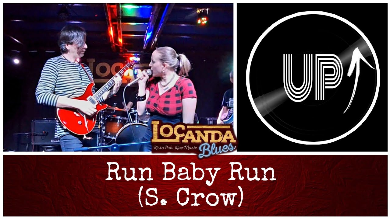 Run Baby Run (Sheryl Crow) UP @Locanda Blues 29.06.26