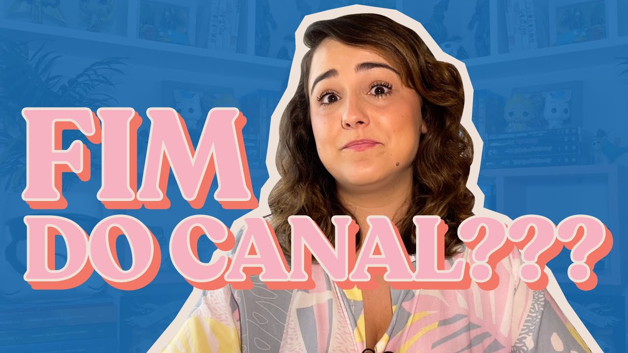 FIM DO CANAL! E AGORA? 👀