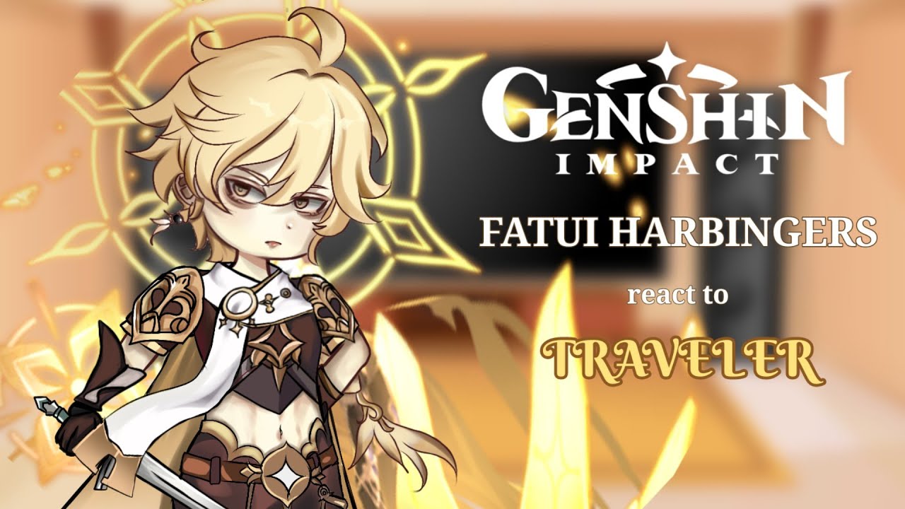 Fatui Harbingers react to Traveler (Part 1)