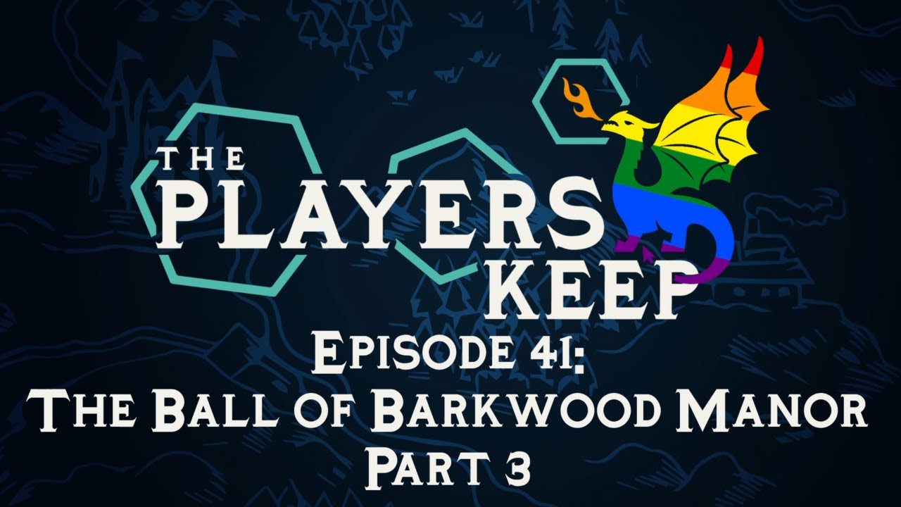 TPK Episode 41: The Ball of Barkwood Manor Part 3