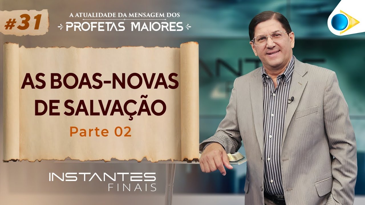 As Boas-Novas De Salvação - Parte 2 | Instantes Finais