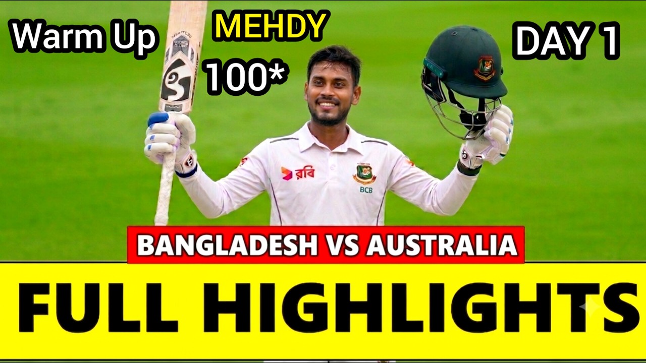 Bangladesh vs Australia XI Warm Up Test Match Day 1 Highlights 2026