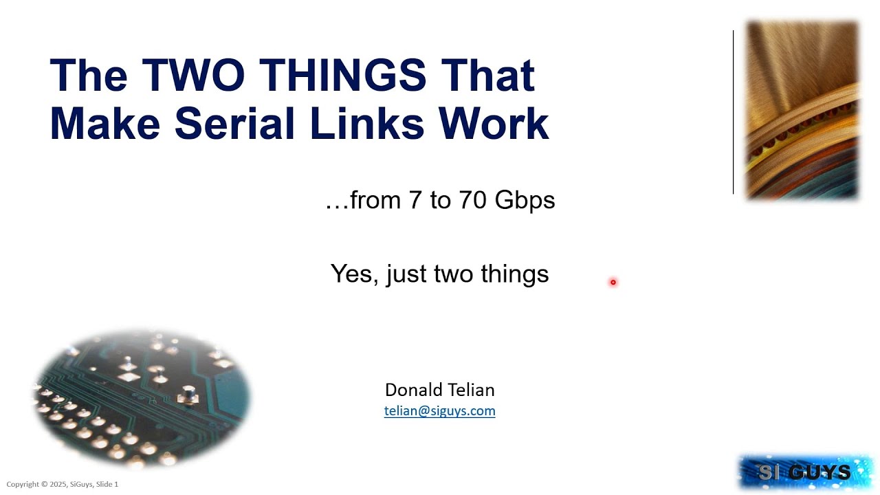 The TWO Things That Make High-Speed Serial Links Work | Donald Telian – SI Guys