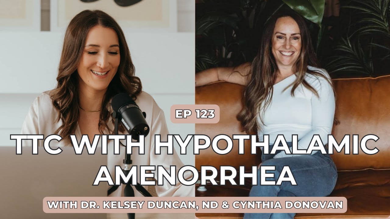 FCP E123. TTC with Hypothalamic Amenorrhea with Cynthia Donovan