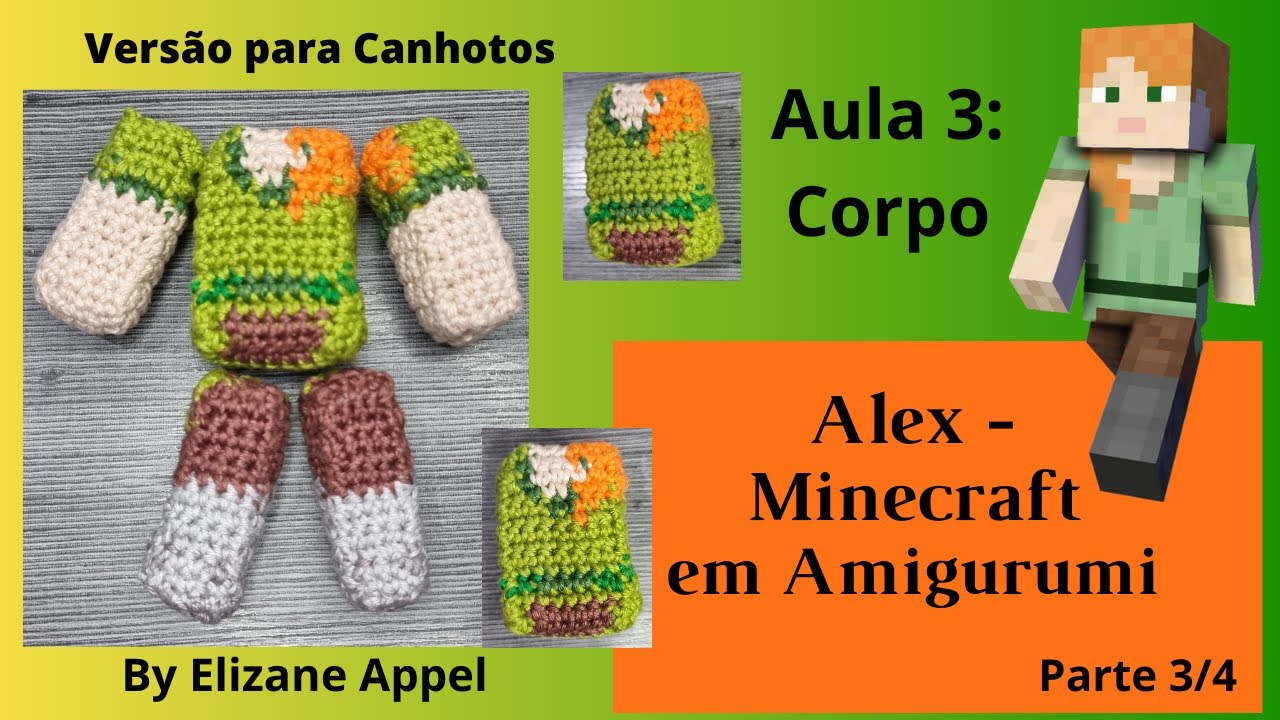 [Parte 3/4 canhotos] Vamos fazer a Alex, do Minecraft, em amigurumi? | Ateliê Elizane Appel - Crochê