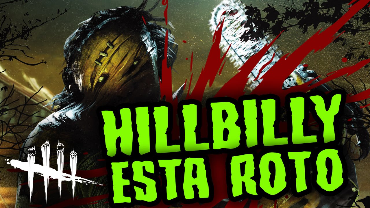 DEAD BY DAYLIGHT - EL HILLBILLY ESTA ROTO - GAMEPLAY ESPAÑOL