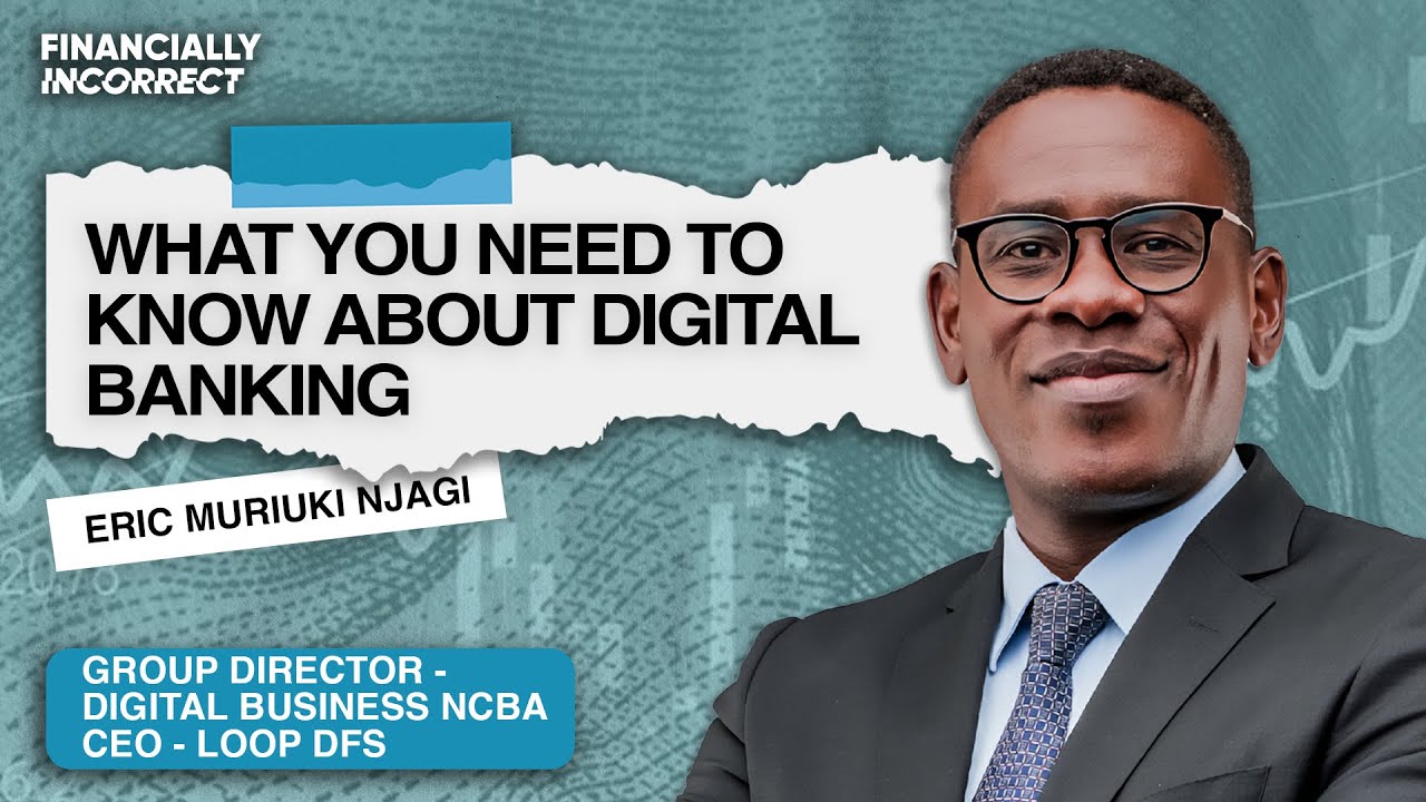How to Use Digital Banking to Build Wealth - Eric Muriuki Njagi