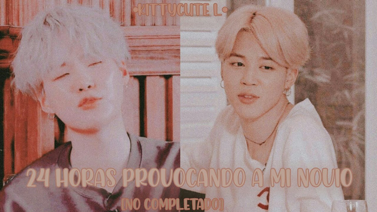 24 horas provocando a mi novio (no completado) |Novios youtubers| yoonmin / •Kittycute L• ;;