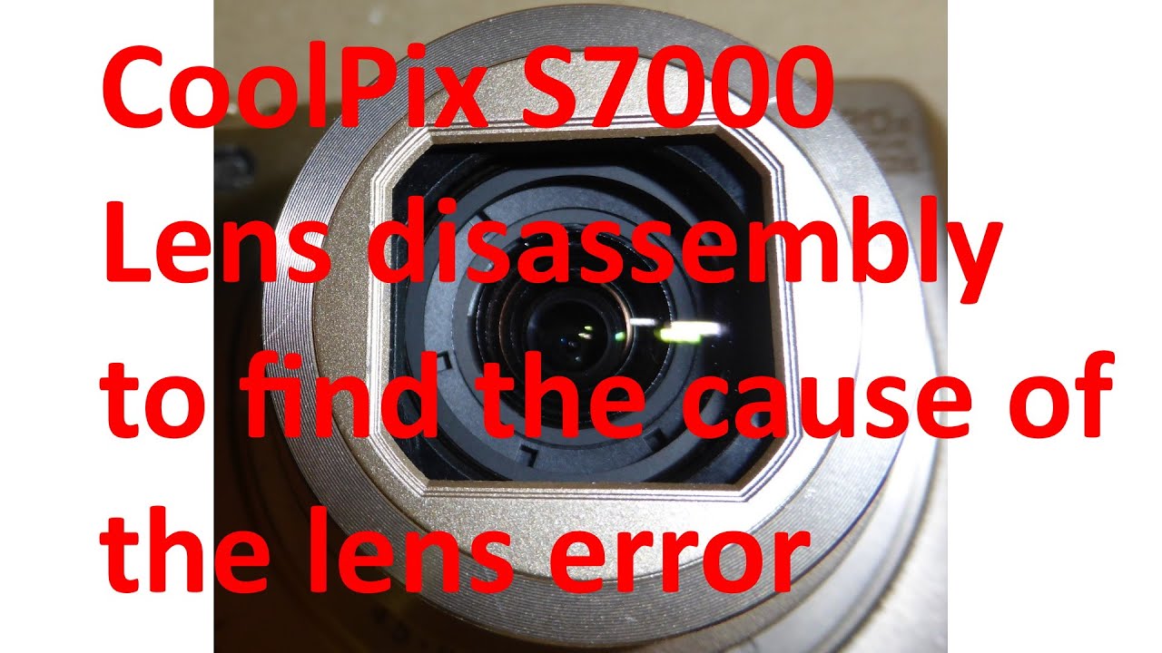 Coolpix S7000 Gold lens disassemble and Repair lens error. [Part 2]