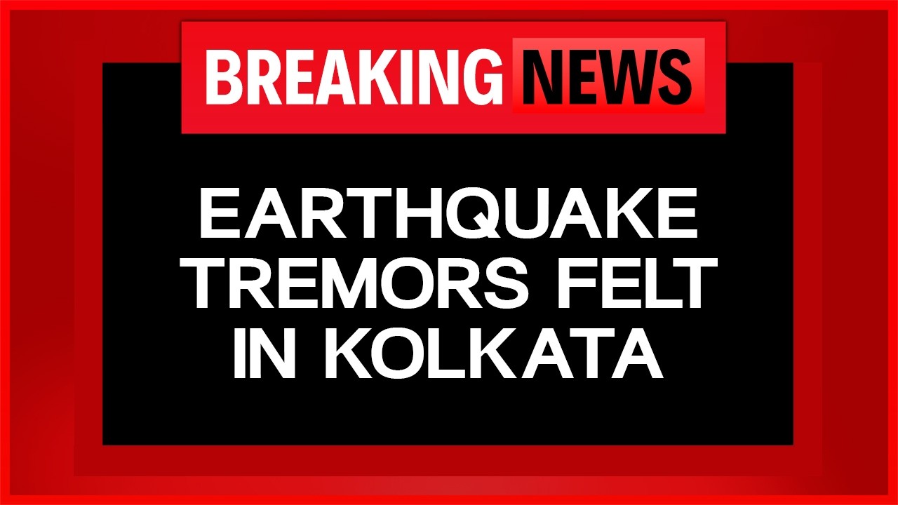 Earthquake In Kolkata | Strong Earthquake Tremors Felt In Kolkata, Offices Evacuated
