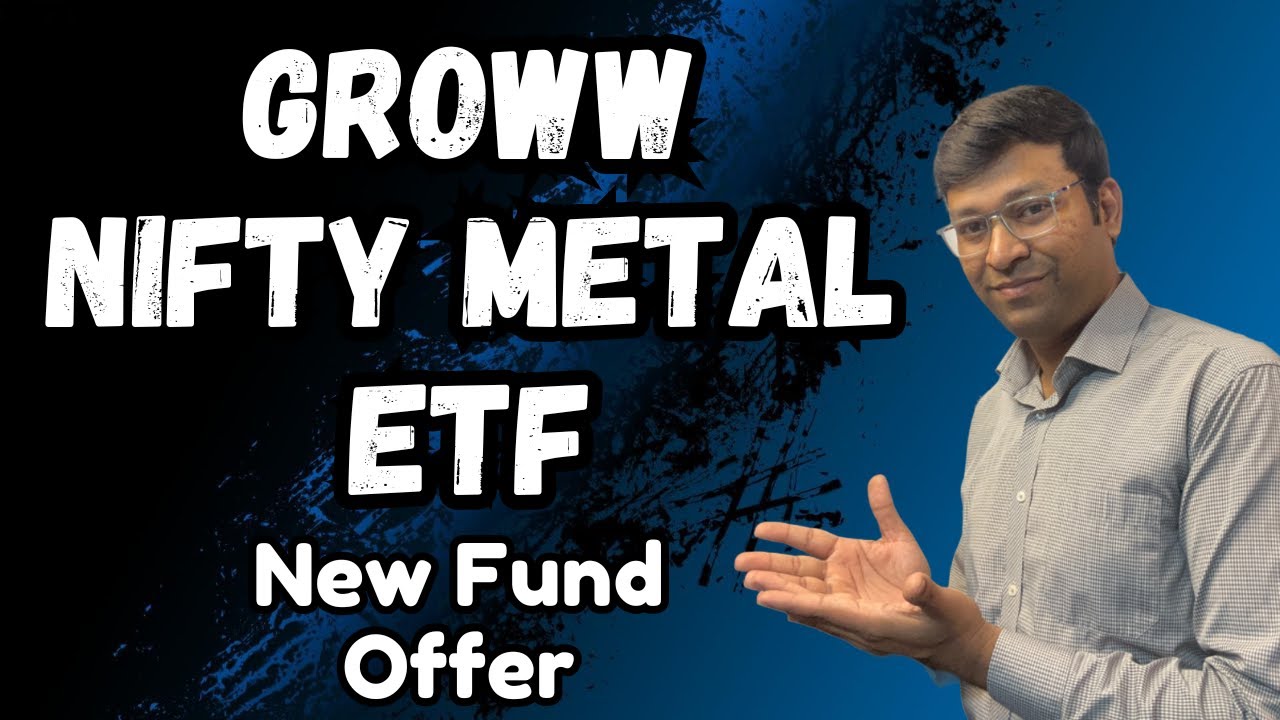 नया Metal Nfo | Groww Nifty Metal ETF | Groww Nifty Metal ETF Nfo | Groww Nifty Metal ETF Review