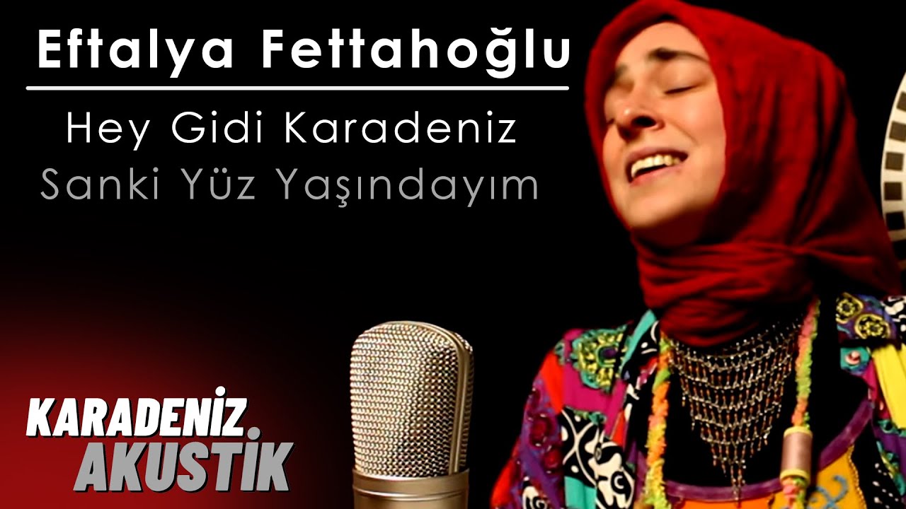 Eftalya - Hey Gidi Karadeniz /  Sanki Yüz Yaşındayım