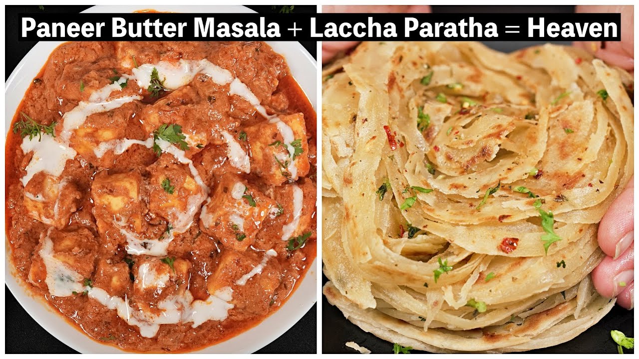 Paneer Butter Masala & Laccha Paratha—Is It the Best Combo Ever?