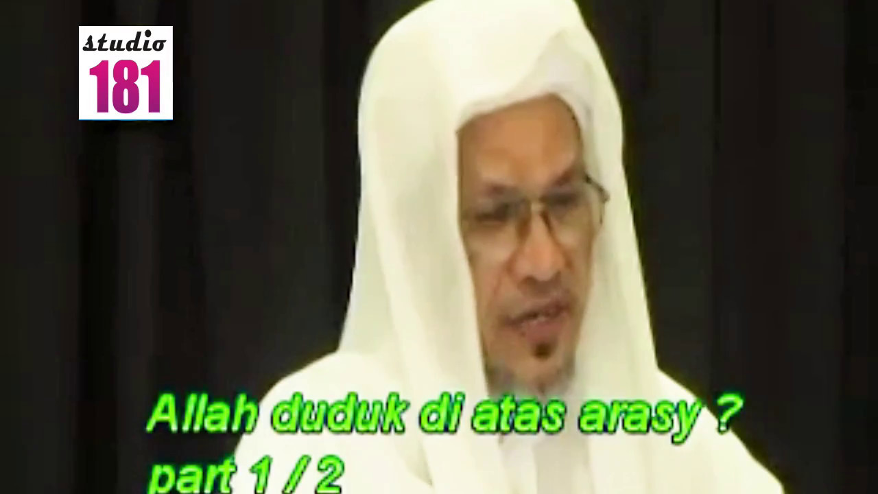 Baba Ismail Sepanjang - Allah Duduk Atas Arasy? - Part 1/2