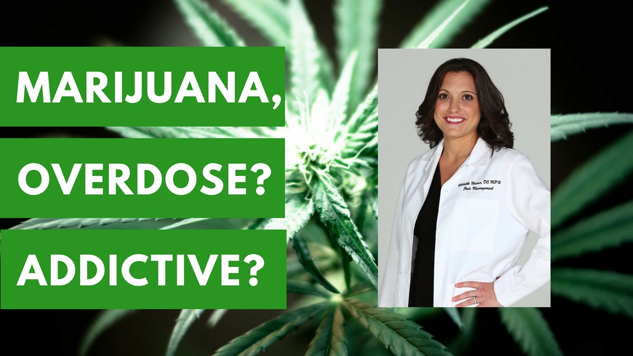 Can you overdose on Marijuana? Is Medical Cannabis Addictive? | Dr. Michelle Weiner | SWCA