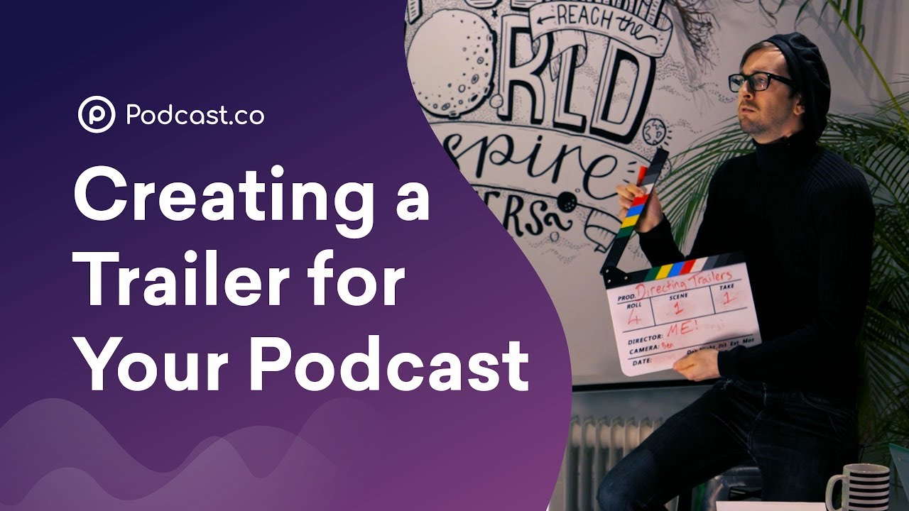 What You Need from a Podcast Trailer 🎬
