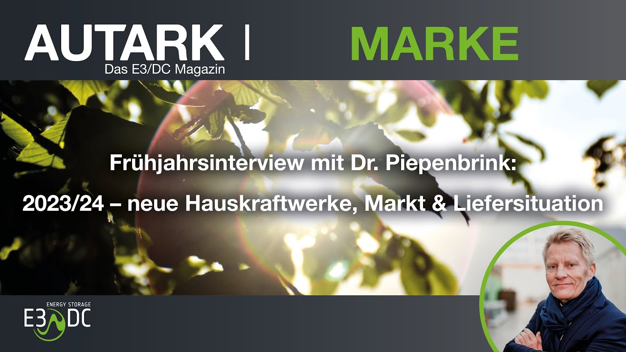 Frühjahrsinterview mit Dr. Piepenbrink: 2023/24 – neue Hauskraftwerke, Markt & Liefersituation