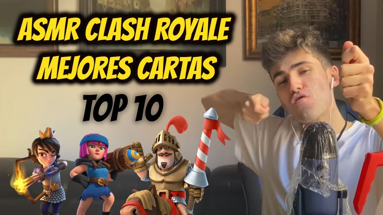 ASMR TOP 10 MEJORES CARTAS DE CLASH ROYALE