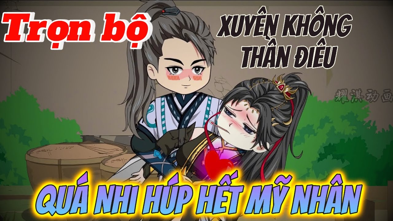 Trọn Bộ | Thụ Thợ Điện Xuyên Không Thành Dương Quá Háo Sắc | Vi vietsub