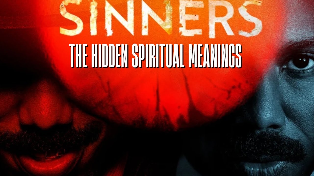 The Hidden Spiritual Meanings Behind Sinners (Explained)