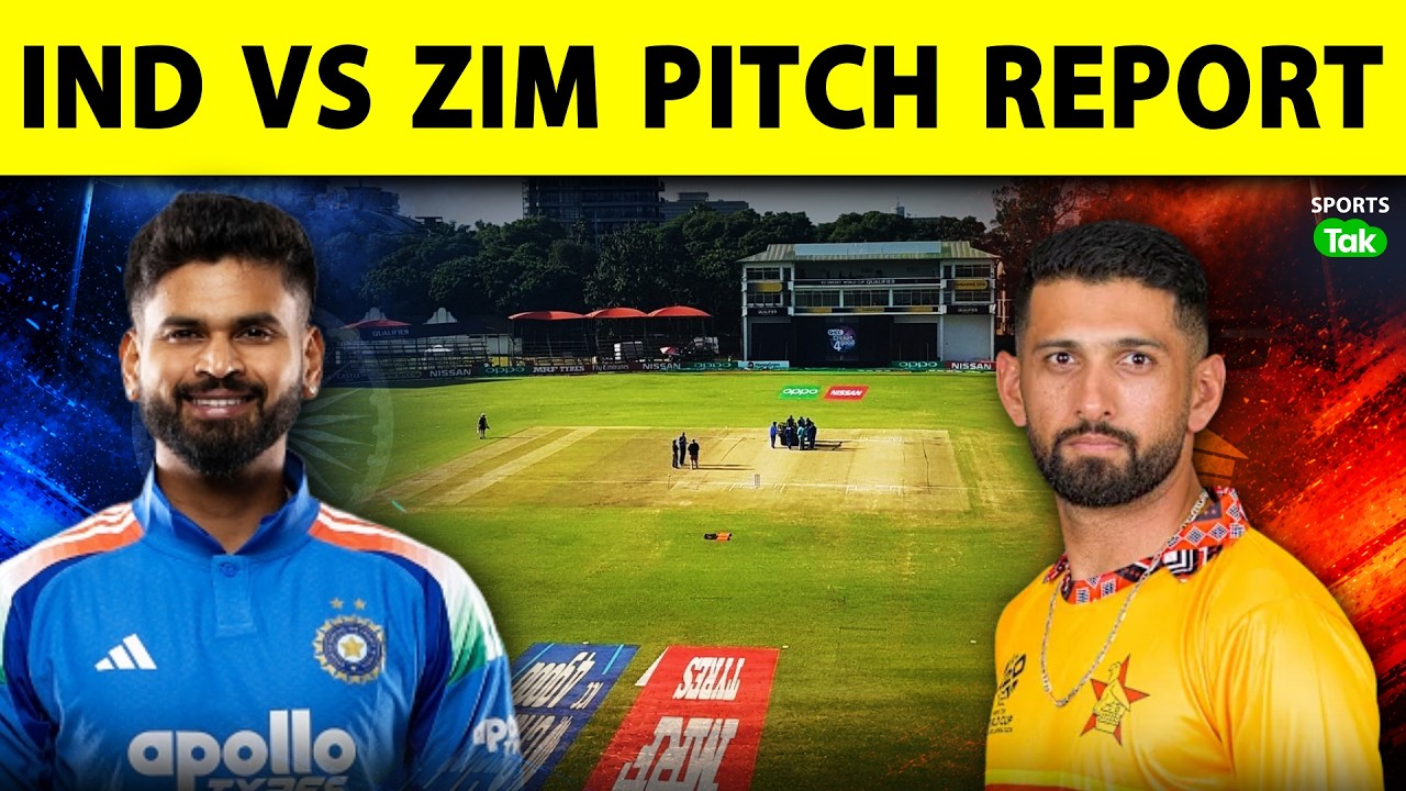 INDIA VS ZIMBABWE 1st T20I PITCH REPORT | HARARE PITCH & WEATHER DETAILS | SHREYAS | SOORYAVANSHI