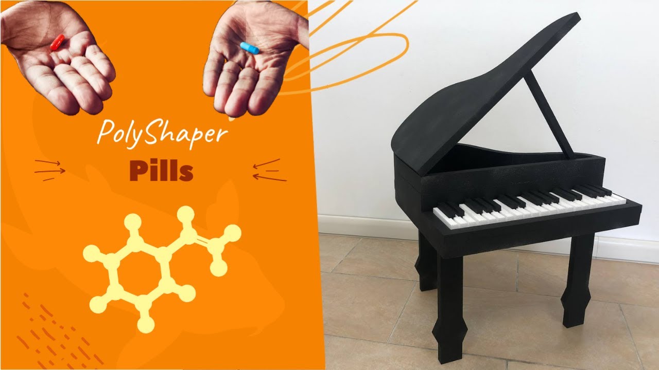 Styrofoam Piano | PolyShaper Pills