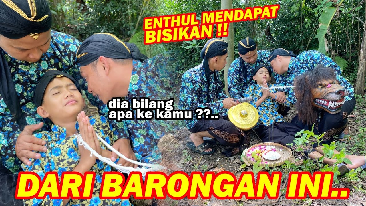 Enthul mendapat bisikan !! MENCOBA BERKOMUNIKASI DENGAN BARONGAN BARU