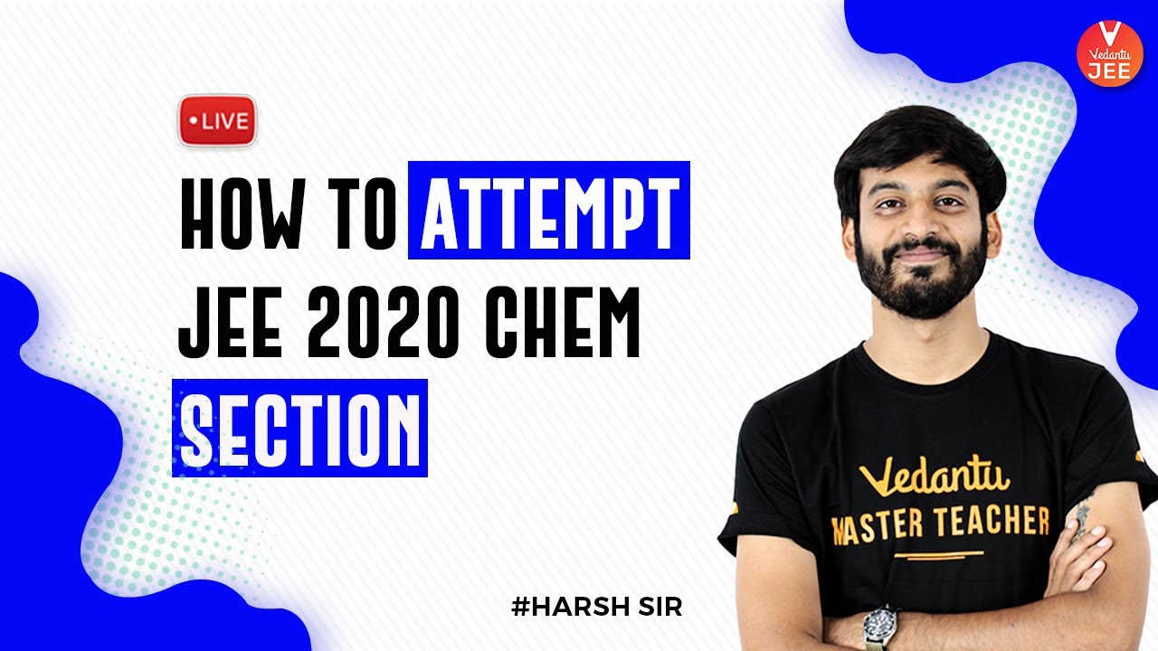 How To Attempt JEE 2020 Chemistry Section | JEE Main Chemistry | JEE Main 2020 | Vedantu JEE