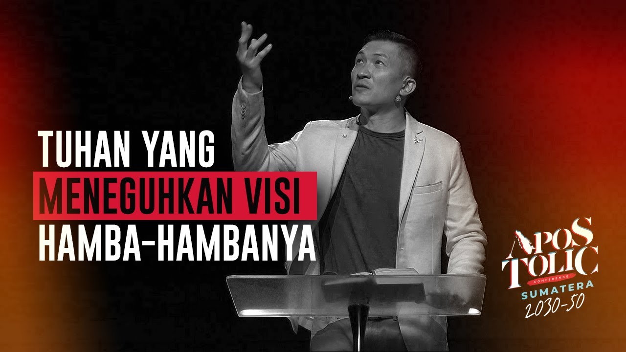 TUHAN YANG MENEGUHKAN VISI HAMBA-HAMBANYA (Official Khotbah Philip Mantofa)