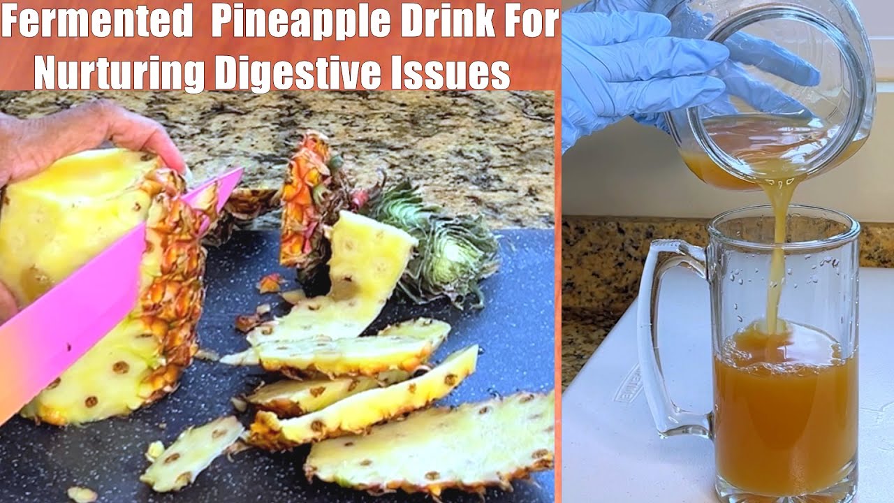 Make Your Own Probiotics - Fermented Pineapple Peel For Digestive & Gut Issues, Bloating, Gas, etc